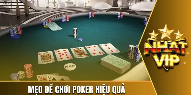 Mẹo để chơi poker hiệu quả cho người mới