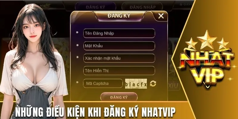 Những điều kiện khi đăng ký Nhatvip