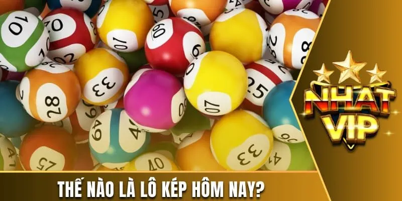 Thế nào là lô kép hôm nay?