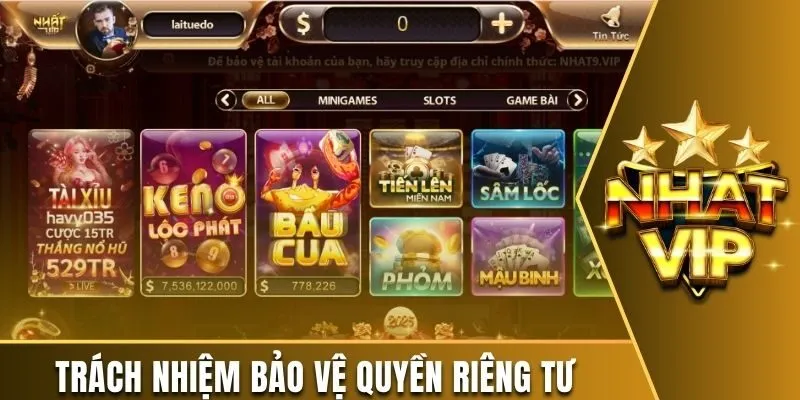 Trách nhiệm bảo vệ quyền lợi riêng tư của hội viên